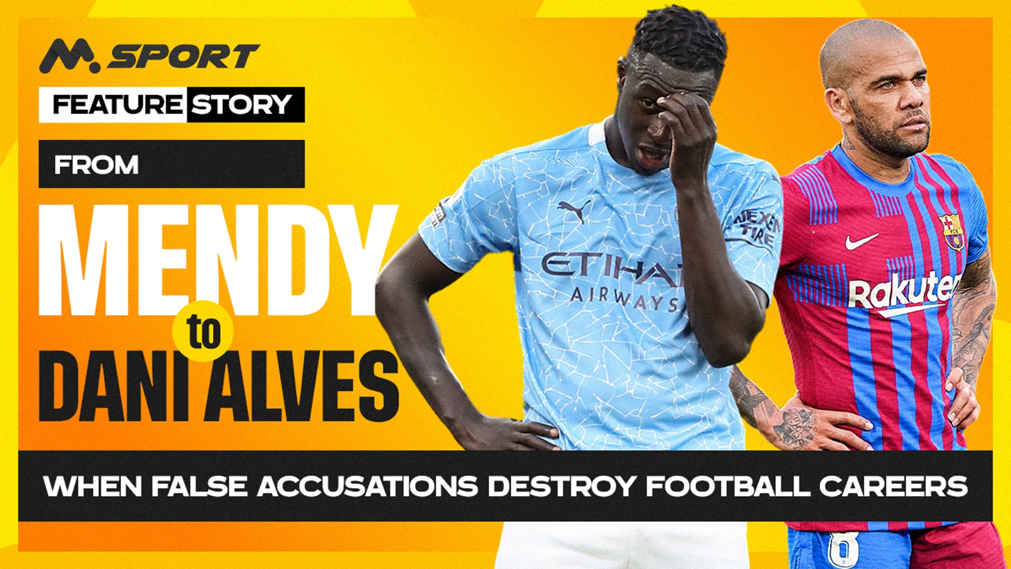 From Mendy to Dani Alves: When False Accusations Destroy Football Careers