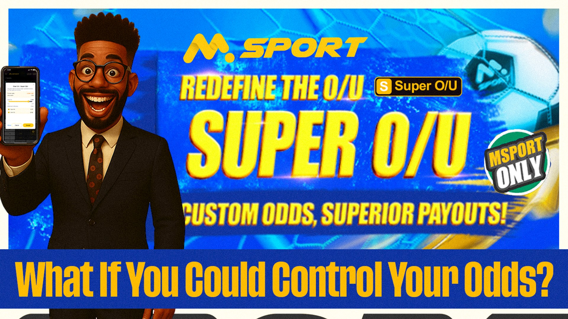 What If You Could Control Your Odds? Super O/U Only on MSport