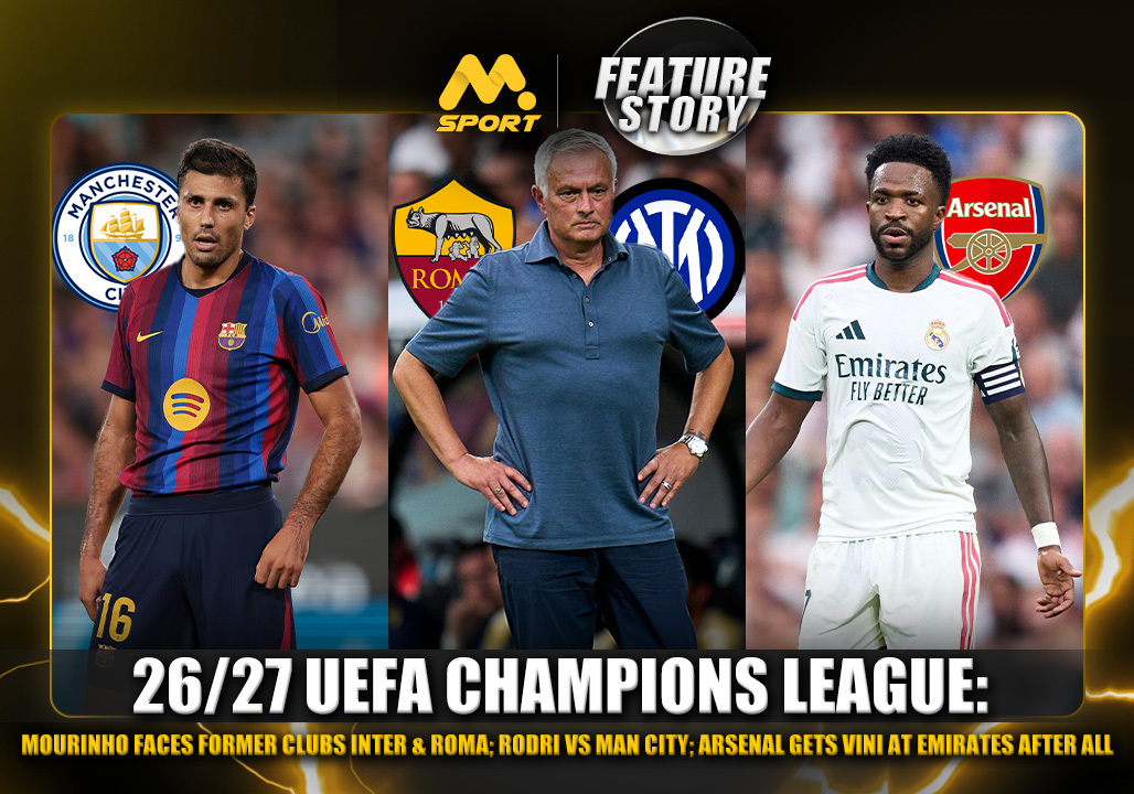 26/27 UEFA CL: Mourinho Faces Former Clubs Inter & Roma; Rodri vs City ; Arsenal Gets Vini at Emirates